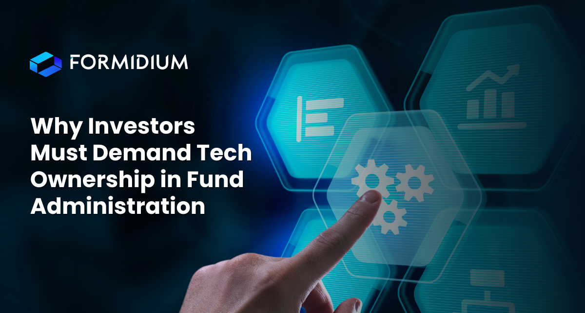 Why Investors Must Demand Tech Ownership in Fund Administration.